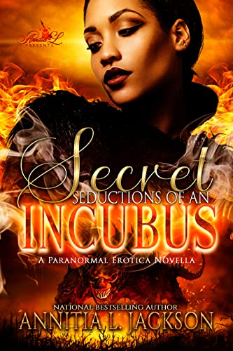 Secret Seductions Of An Incubus A Paranormal Erotic Novella Secret Seductions Series Book 1