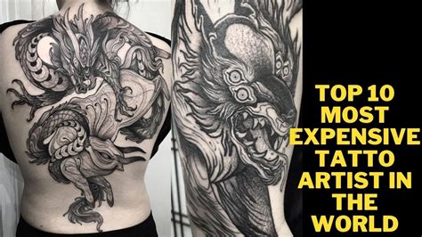 Top 10 Most Expensive Tattoo Artists In The World Youtube Top 10 Most Expensive Tattoo Artists In The World Youtube