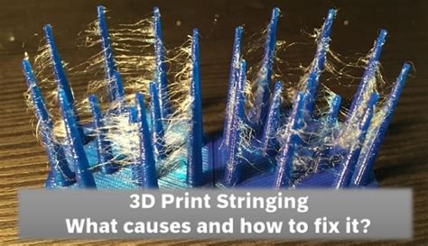 What Causes Stringing 3D Prints: Fast Fixes For Clean Results